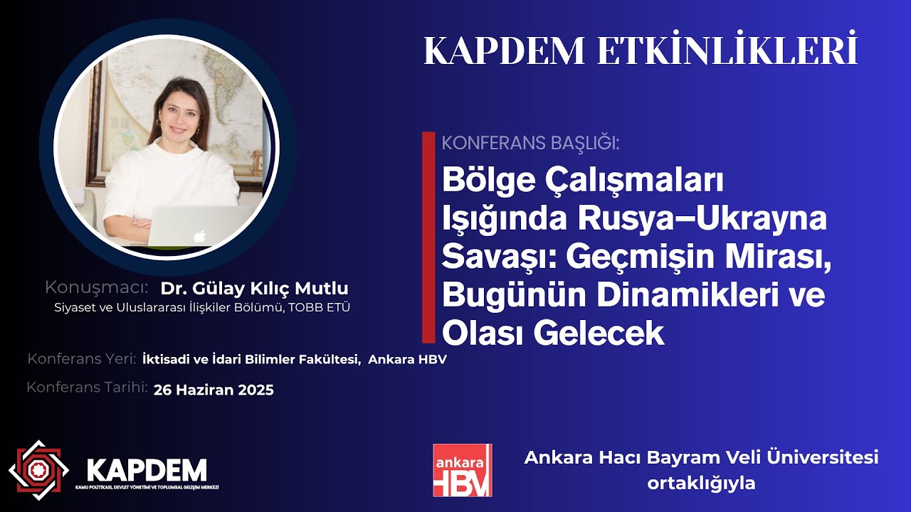 Bölge Çalışmaları Işığında Rusya-Ukrayna Savaşı:Geçmişin Mirası,Bugünün Dinamikleri ve Olası Gelecek