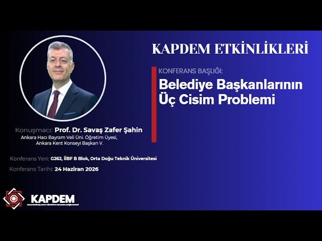 Belediye Başkanlarının Üç Cisim Problemi | Prof. Dr. Savaş Zafer Şahin
